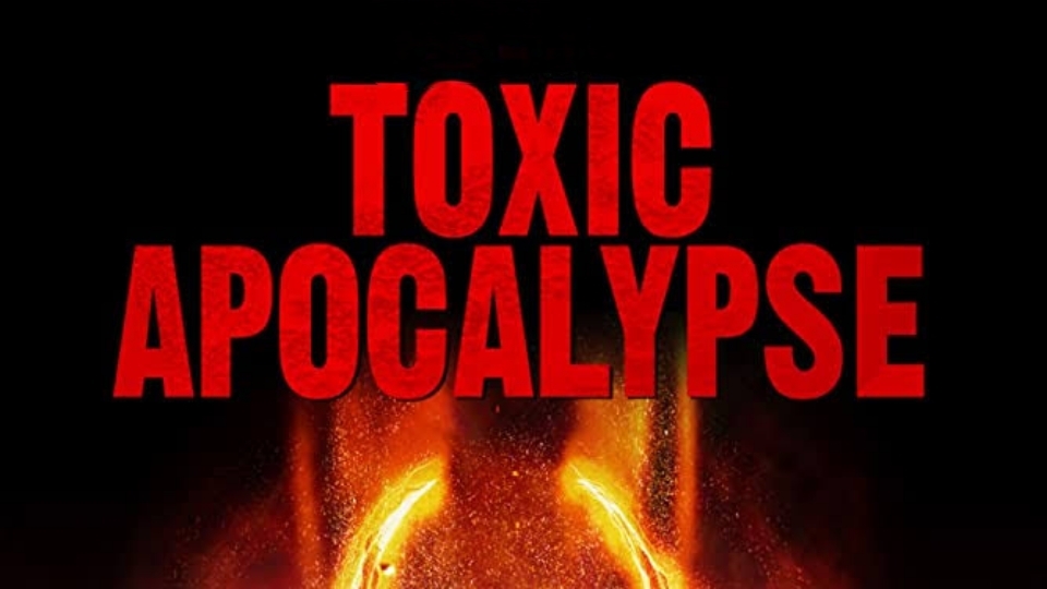 Watch Free Toxic Apocalypse Full Movie Online