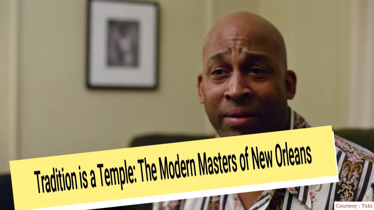 Tradition is a temple: the Modern masters of new orleans. 