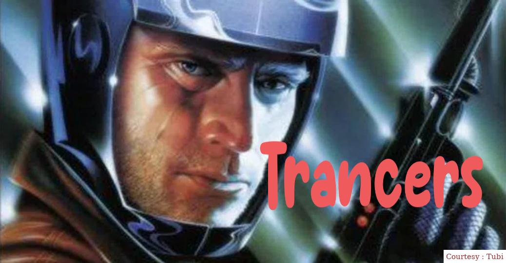 Watch Free  Trancers Full Movie Online