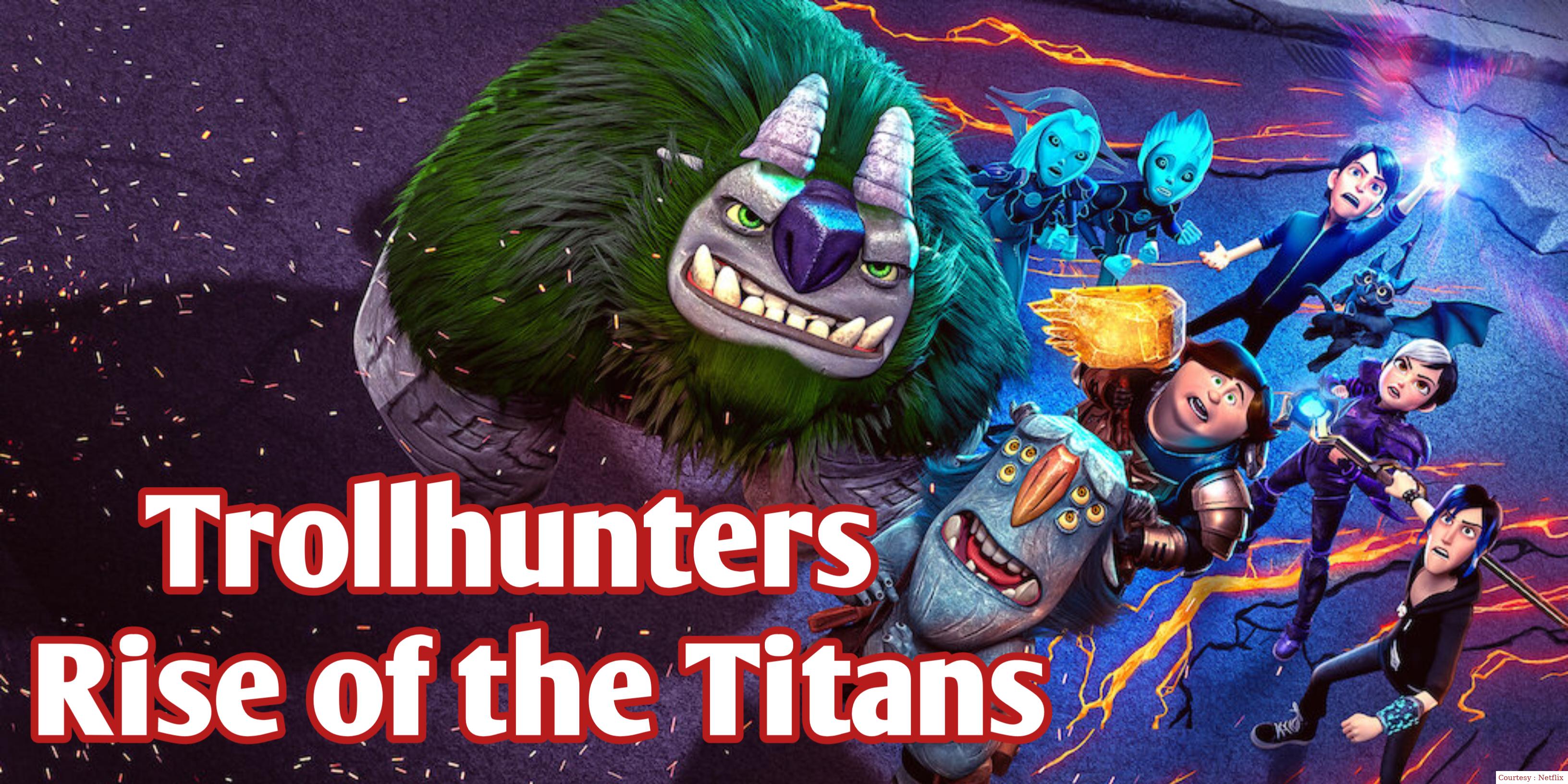 Watch Free  Trollhunters: Rise of the Titans Full Movie Online