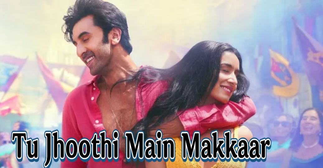 Watch Free  Tu Jhoothi Main Makkaar Full Movie Online