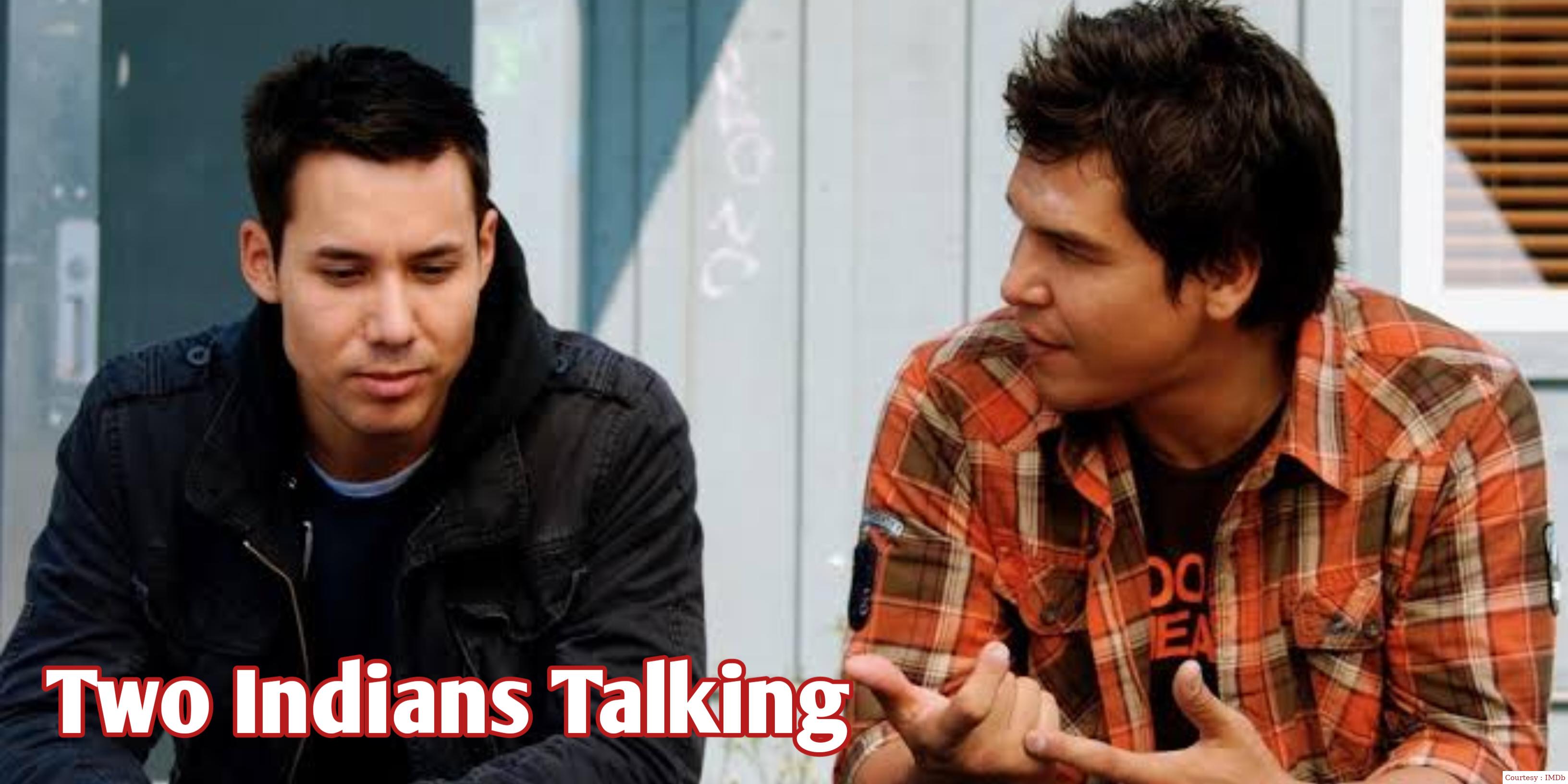 Two Indians Talking
