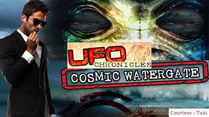 Watch Free  UFO Chronicles: Cosmic Watergate Full Movie Online