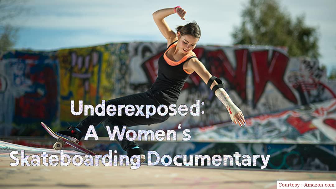 Watch Free  Underexposed: A Women's Skateboarding Documentary Full Movie Online