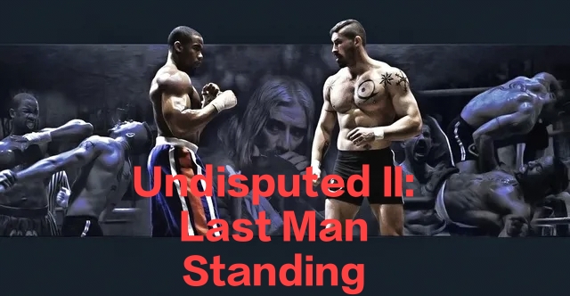 Watch Free  Undisputed II: Last Man Standing Full Movie Online