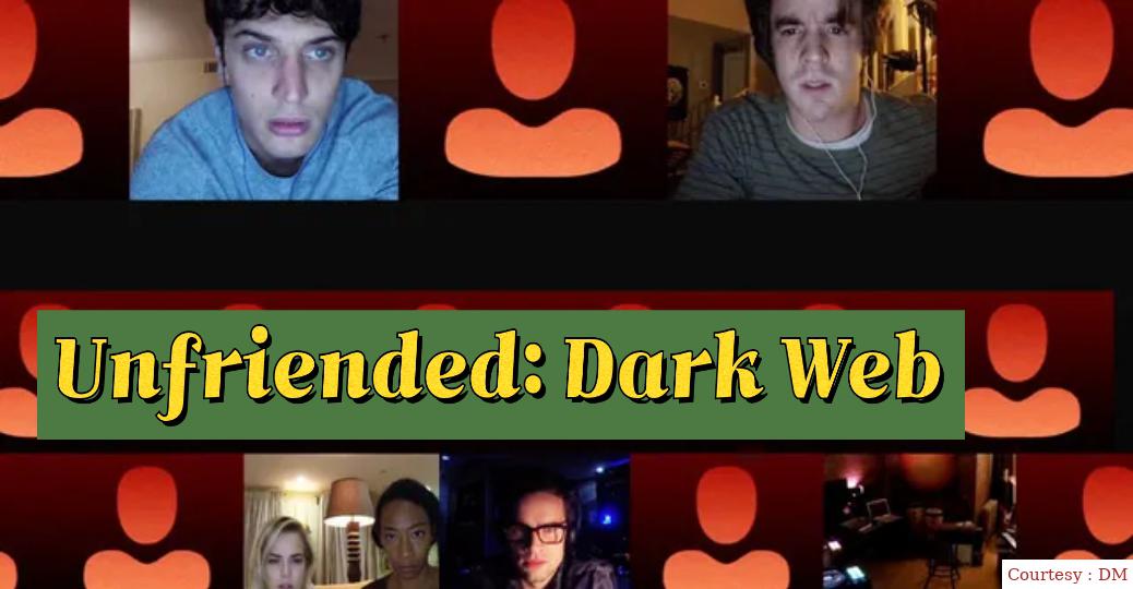 Unfriended: Dark Web