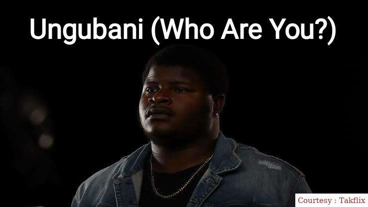 Watch Free  Ungubani (Who Are You?) Full Movie Online