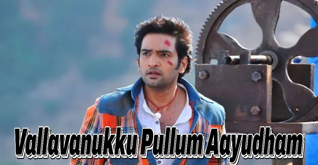 Vallavanukku Pullum Aayudham