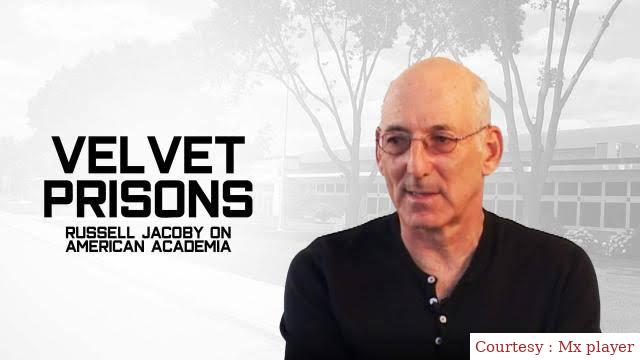 Velvet Prisons: Russell Jacoby on American Academia