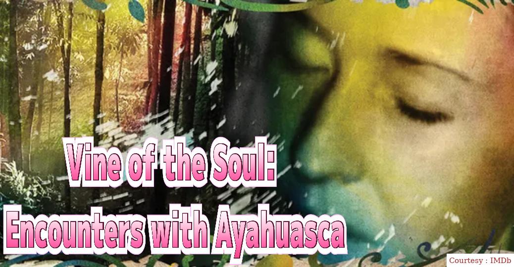 Vine of the Soul: Encounters with Ayahuasca