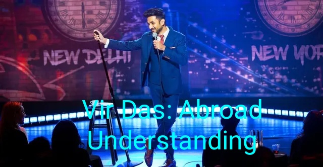 Watch Free  Vir Das: Abroad Understanding Full Movie Online
