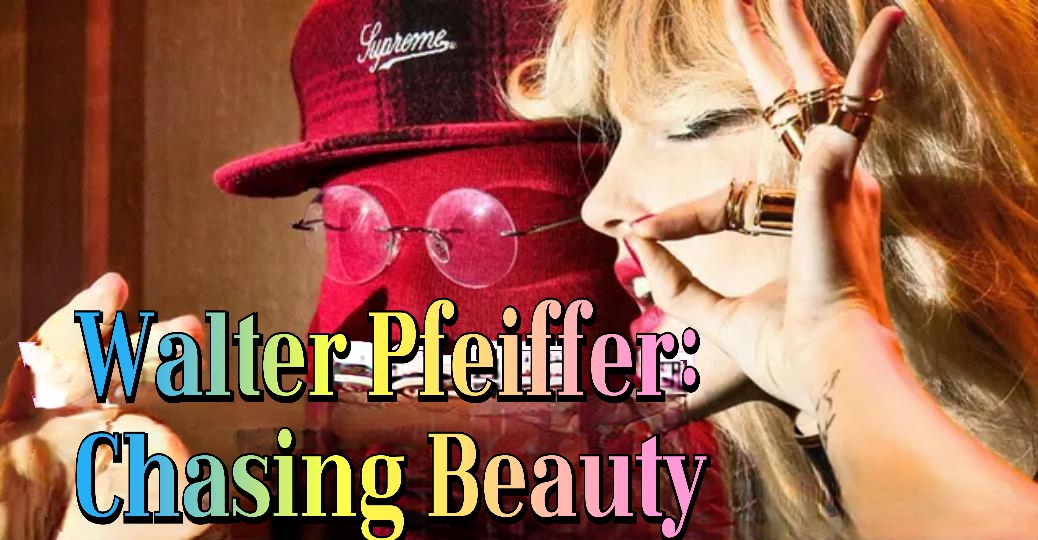 Walter Pfeiffer: Chasing Beauty