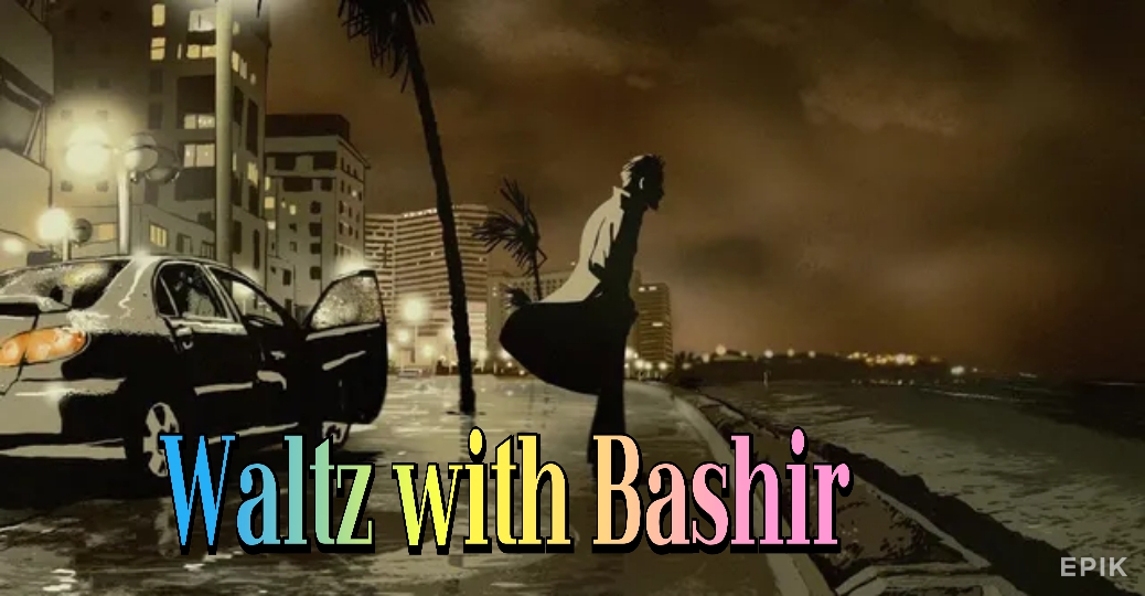 Waltz with Bashir