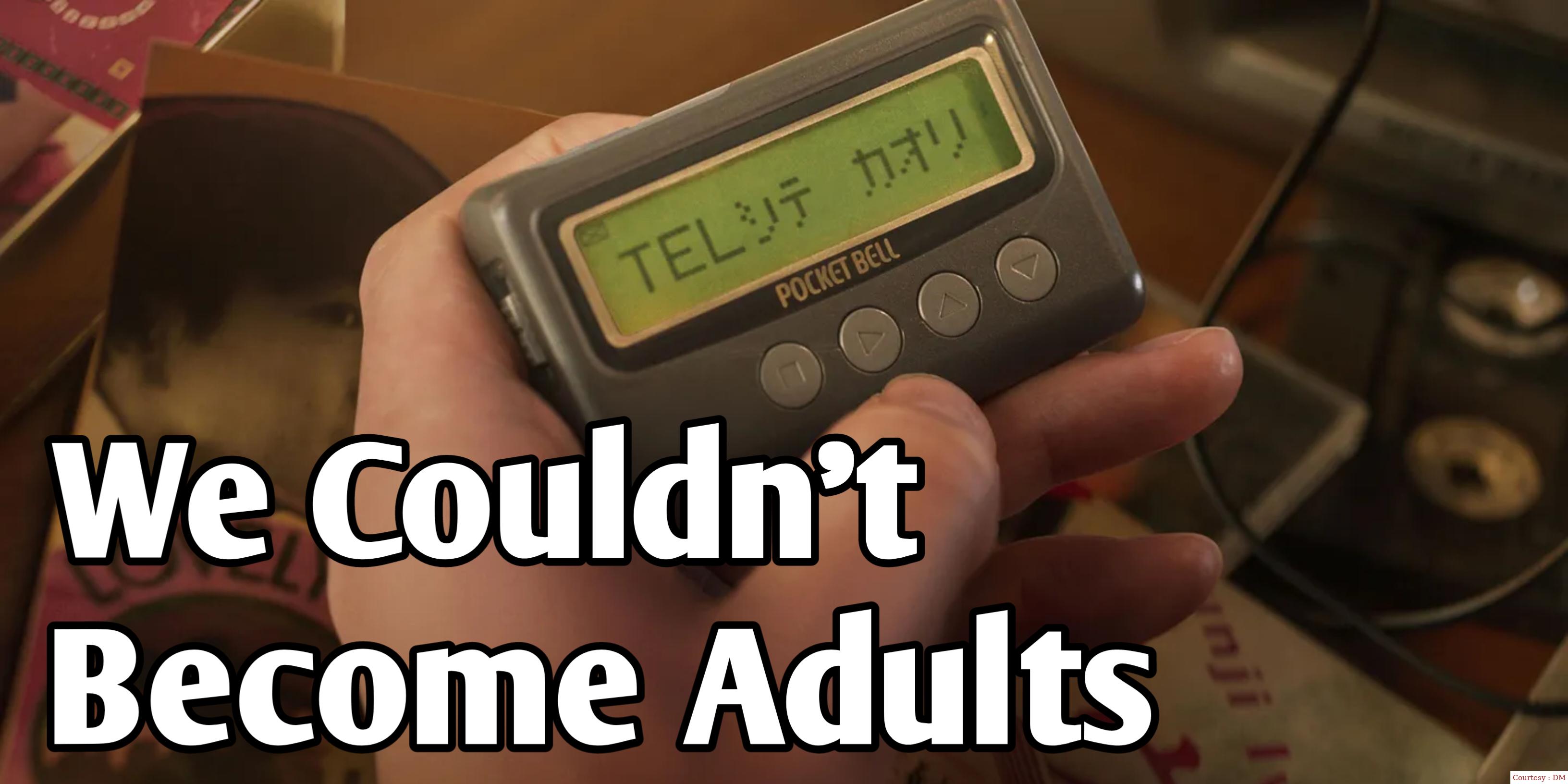 We Couldn't Become Adults 