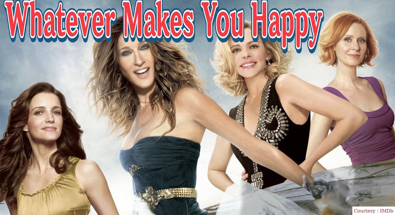 Whatever Makes You Happy