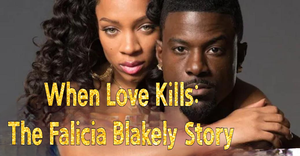 When Love Kills: The Falicia Blakely Story