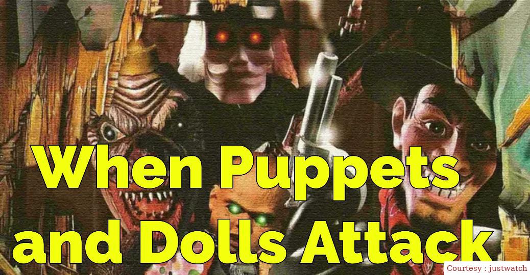 Watch Free  When Puppets and Dolls Attack! Full Movie Online