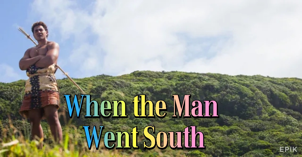 When the Man Went South