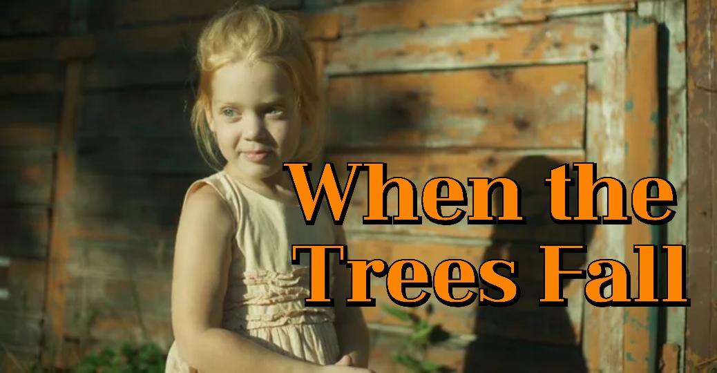 When the Trees Fall