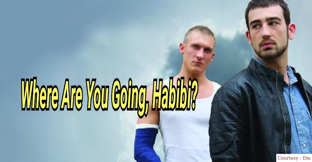 Where Are You Going, Habibi? 