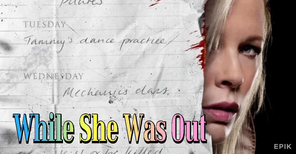 While She Was Out