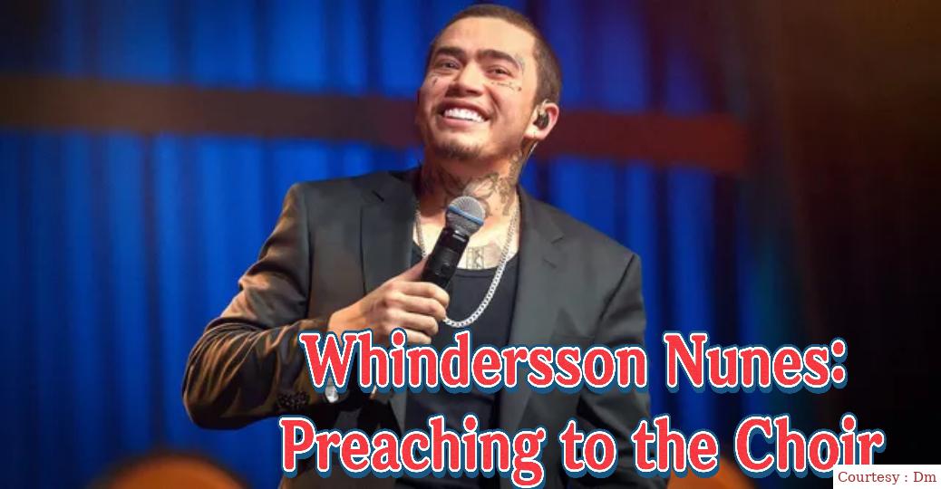 Whindersson Nunes: Preaching to the Choir 