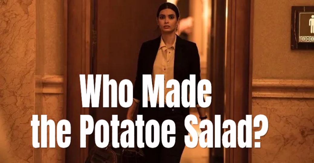 Who Made the Potatoe Salad?