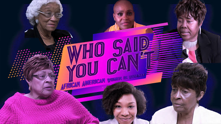 Watch Free Who Said You Can't: African American Women in Science Full Movie Online