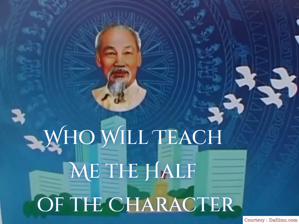Who Will Teach Me the Half of the Character