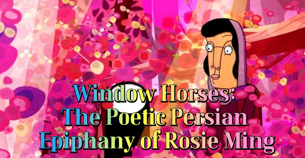Window Horses: The Poetic Persian Epiphany Of Rosie Ming 