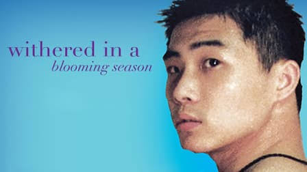 Withered in a Blooming Season