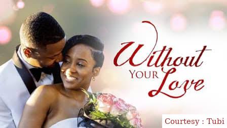 Watch Free Without Your Love Full Movie Online