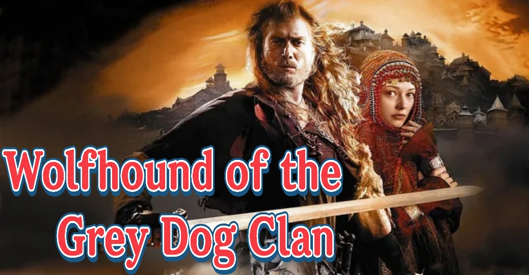 Wolfhound of the Grey Dog Clan 