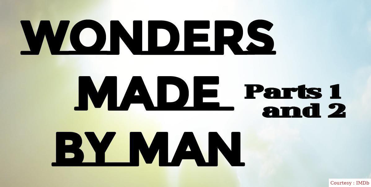 Watch Free  Wonders Made By Man - Parts 1 and 2 Full Movie Online