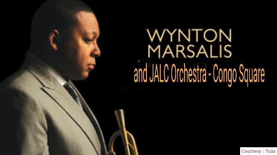 Watch Free  Wynton Marsallis and JALC Orchestra - Congo Square Full Movie Online