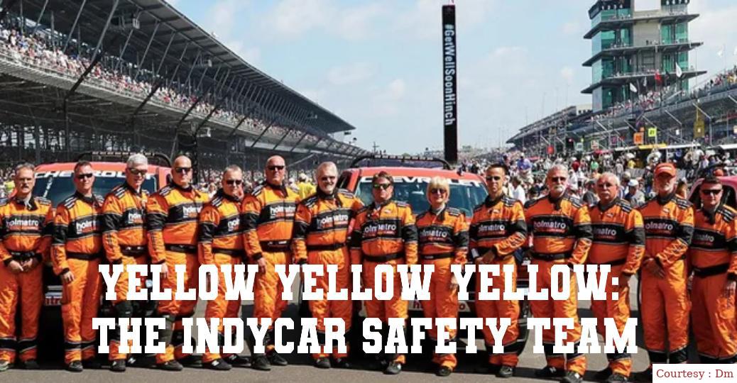 Yellow Yellow Yellow: The Indycar Safety Team