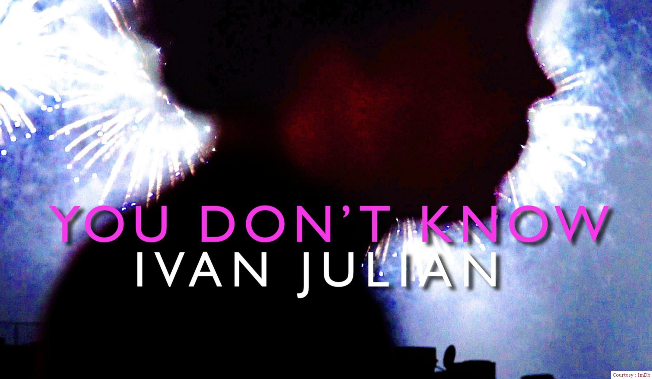 You Don't Know Ivan Julian 