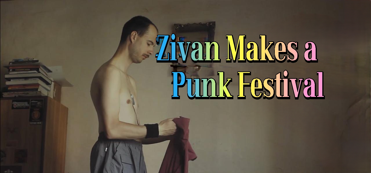 Zivan Makes a Punk Festival